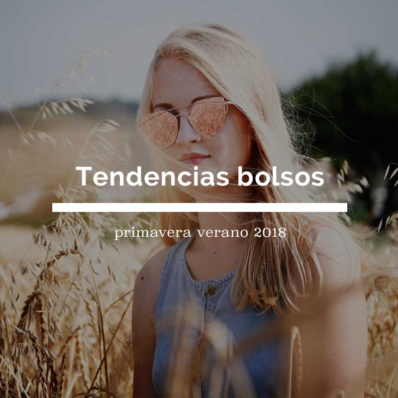 Las tendencias en bolsos para primavera verano 2018