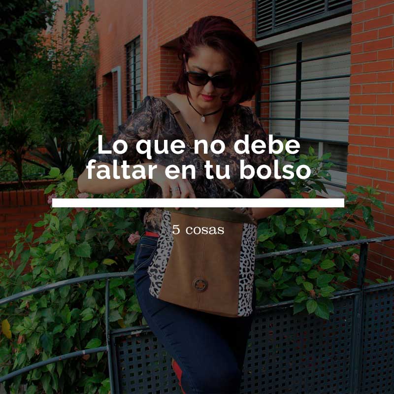 cosas que no deben faltar en tu bolso